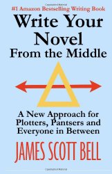 Write Your Novel from the Middle by James Scott Bell